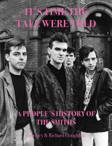 It's Time The Tale Were Told - A People's History of The Smiths (Signed)